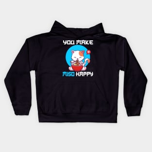 You Make Miso Happy - Funny Cat Kids Hoodie